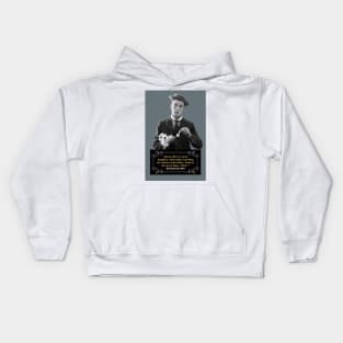 Buster Keaton Quotes" "All My Life I’ve Been Happiest When Folks Watching Me Said To Each Other, Look At The Poor Dope, Wilya?" Kids Hoodie